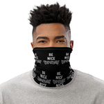 Be Nice Y FU THATS Y Neck Gaiter