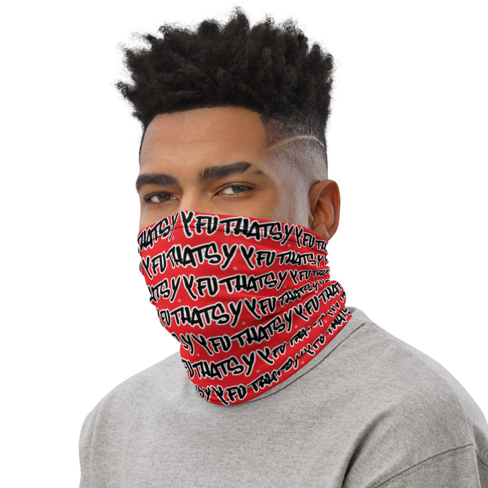 Y FU THATS Y (RED) Neck Gaiter