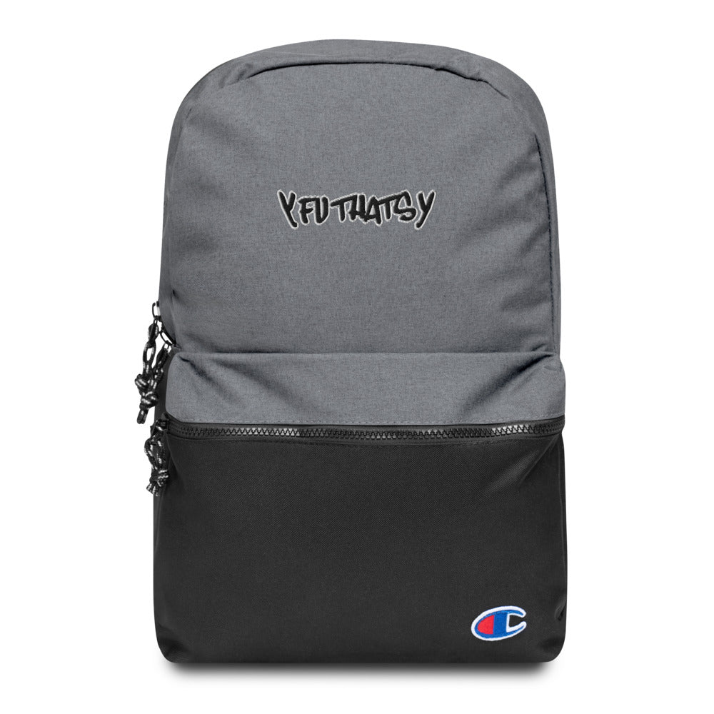 Y FU THATS Y Embroidered Champion Backpack