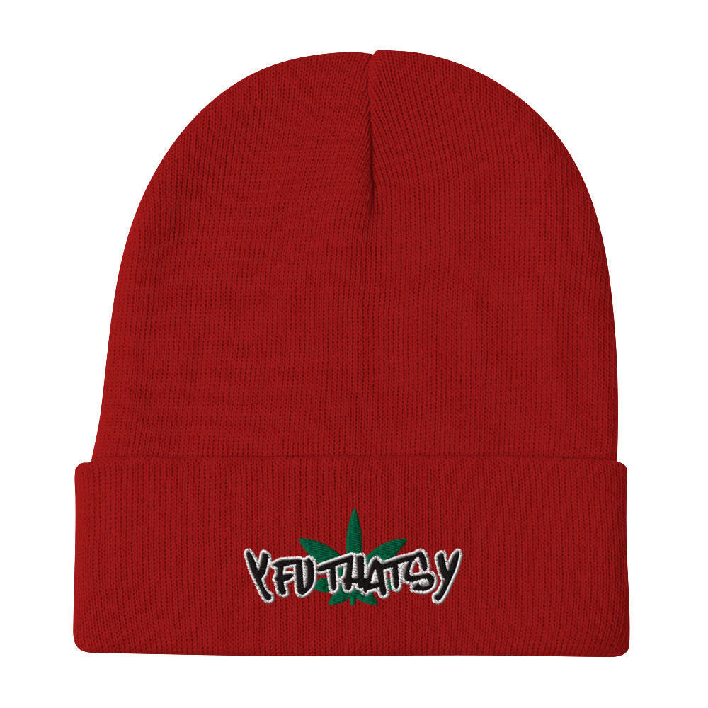 Marijuana Leaf Y FU THATS Y Embroidered Beanie