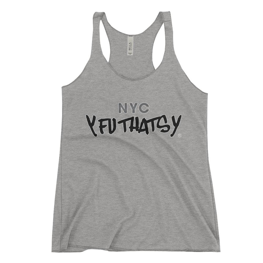 Women's Racerback Tank, Y FU THATS Y, NYC