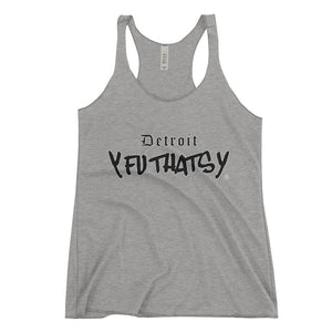 Women's Racerback Tank, Y FU THATS Y, Detroit