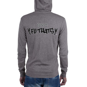 Unisex zip hoodie NYC Y FU THATS Y, Print has a Distressed Look