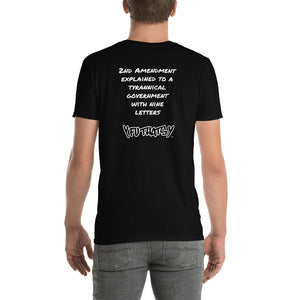 2nd Amendment Explained To A Tyrannical Government With Nine Letters, Y FU THATS Y Short-Sleeve Unisex T-Shirt