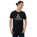 Be Nice Y FU THATS Y Short-Sleeve Unisex T-Shirt