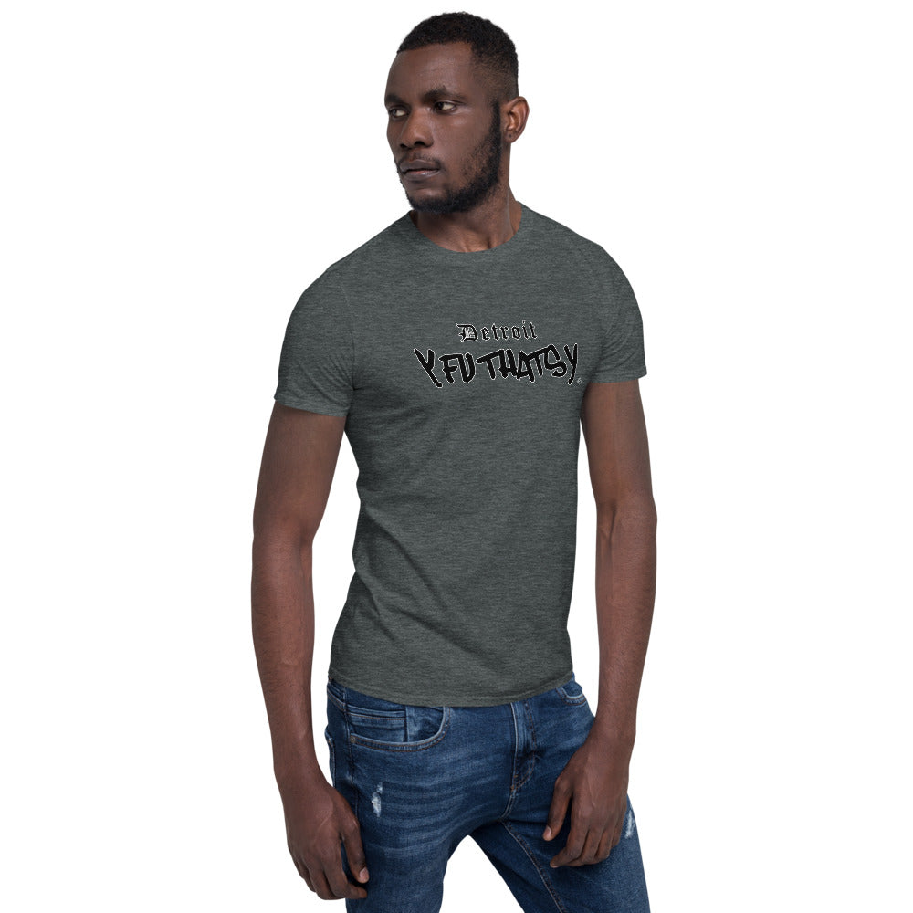 Detroit Y FU THATS Y Short-Sleeve Unisex T-Shirt