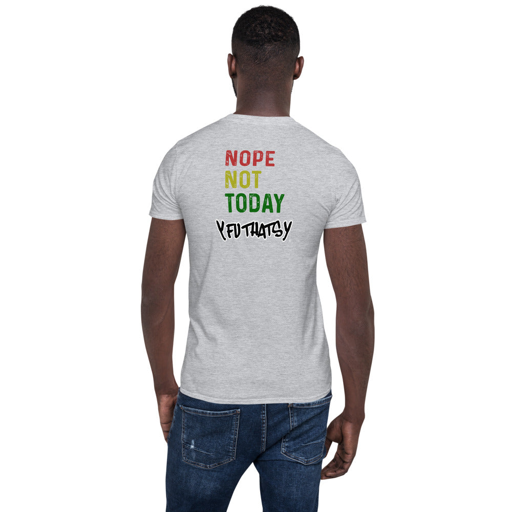 Nope Not Today Y FU THATS Y Short-Sleeve Unisex T-Shirt