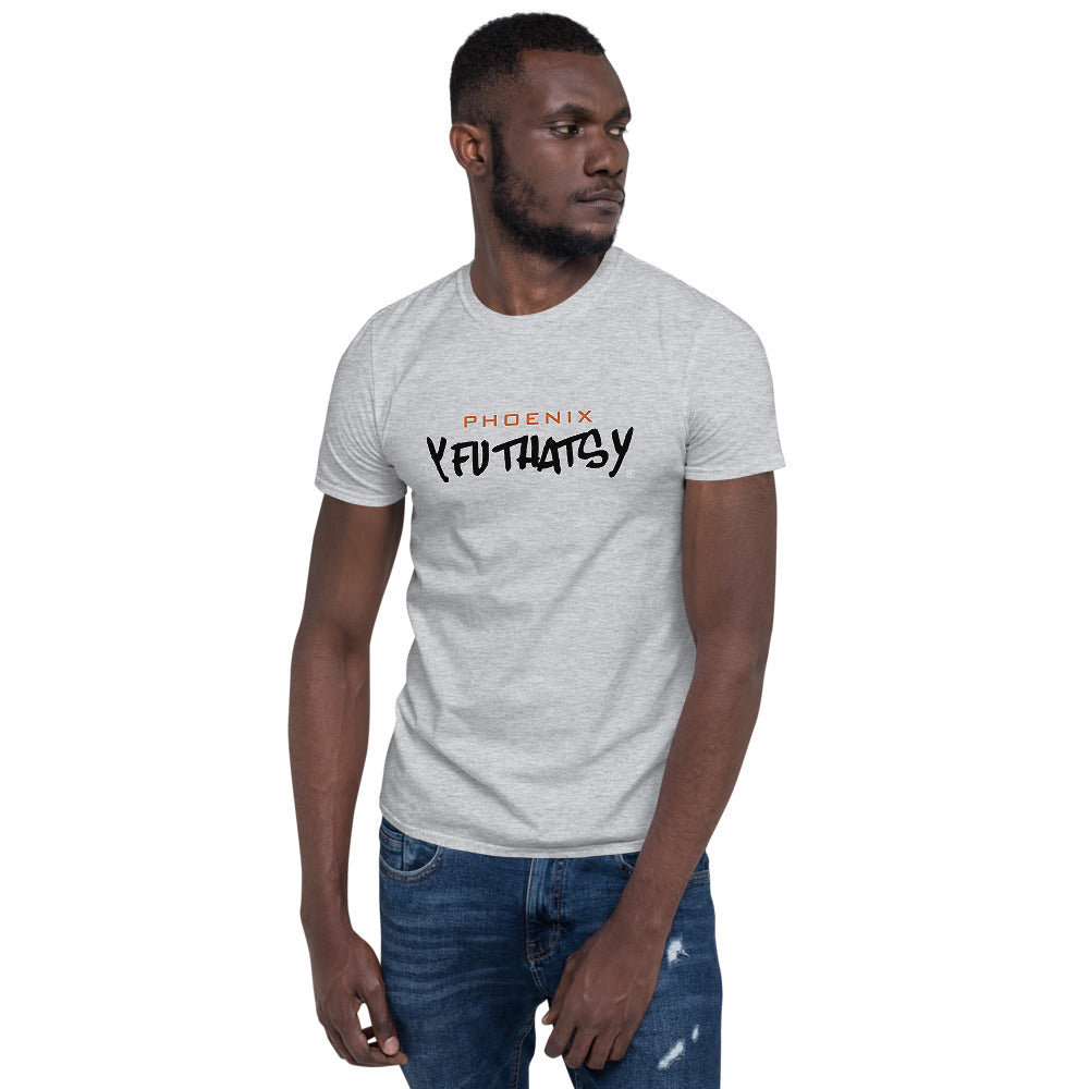 Phoenix Y FU THATS Y Short-Sleeve Unisex T-Shirt