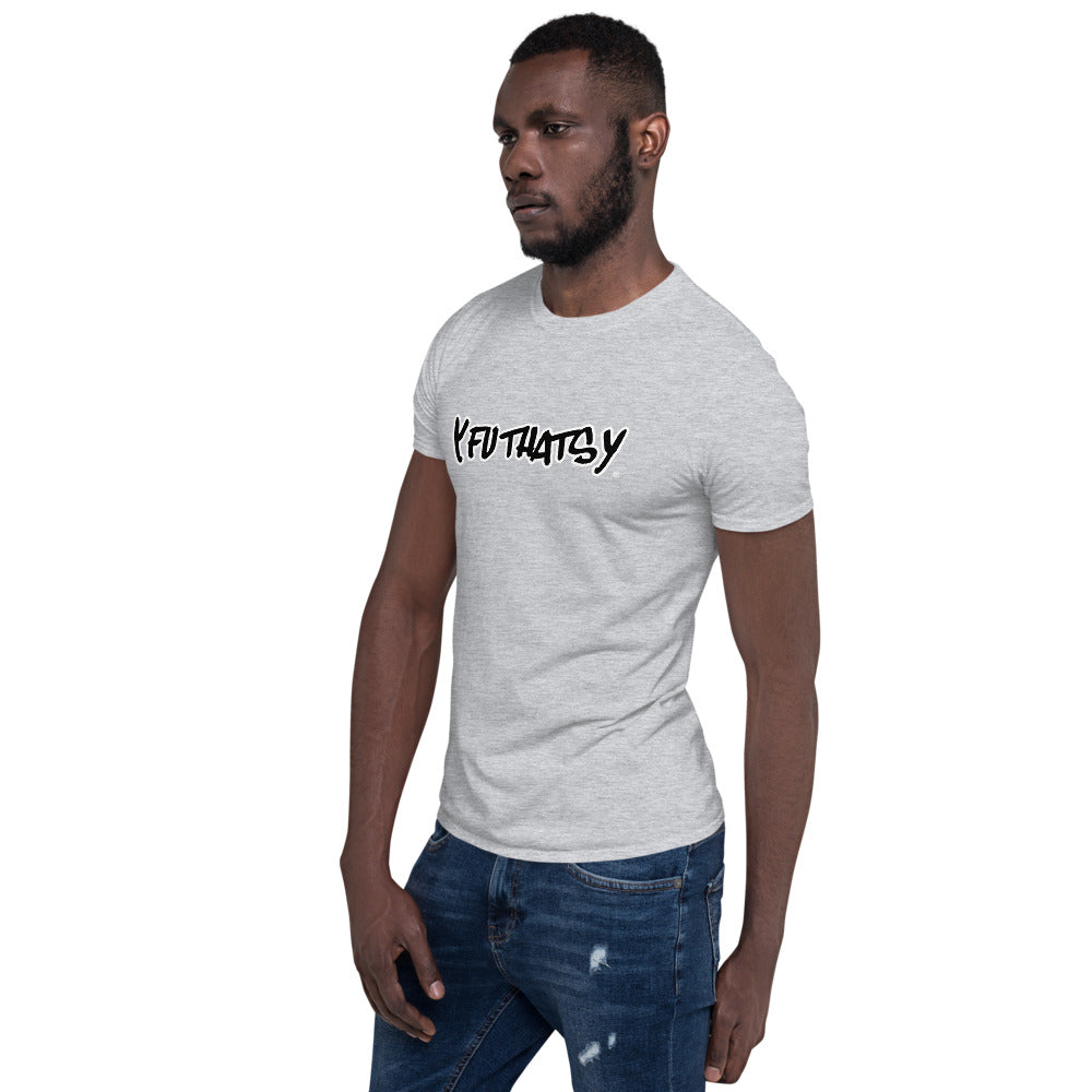 Y FU THATS Y (White Outline) Short-Sleeve Unisex T-Shirt