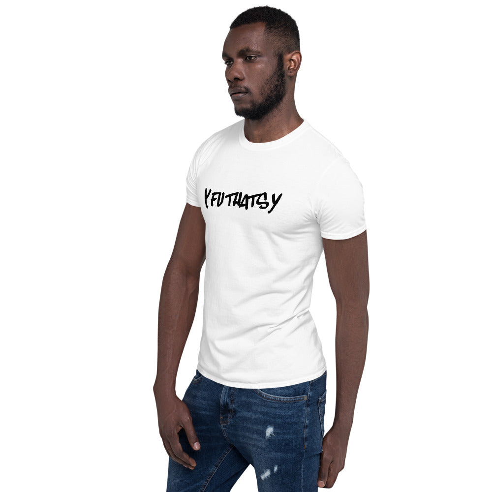 Y FU THATS Y (White Outline) Short-Sleeve Unisex T-Shirt