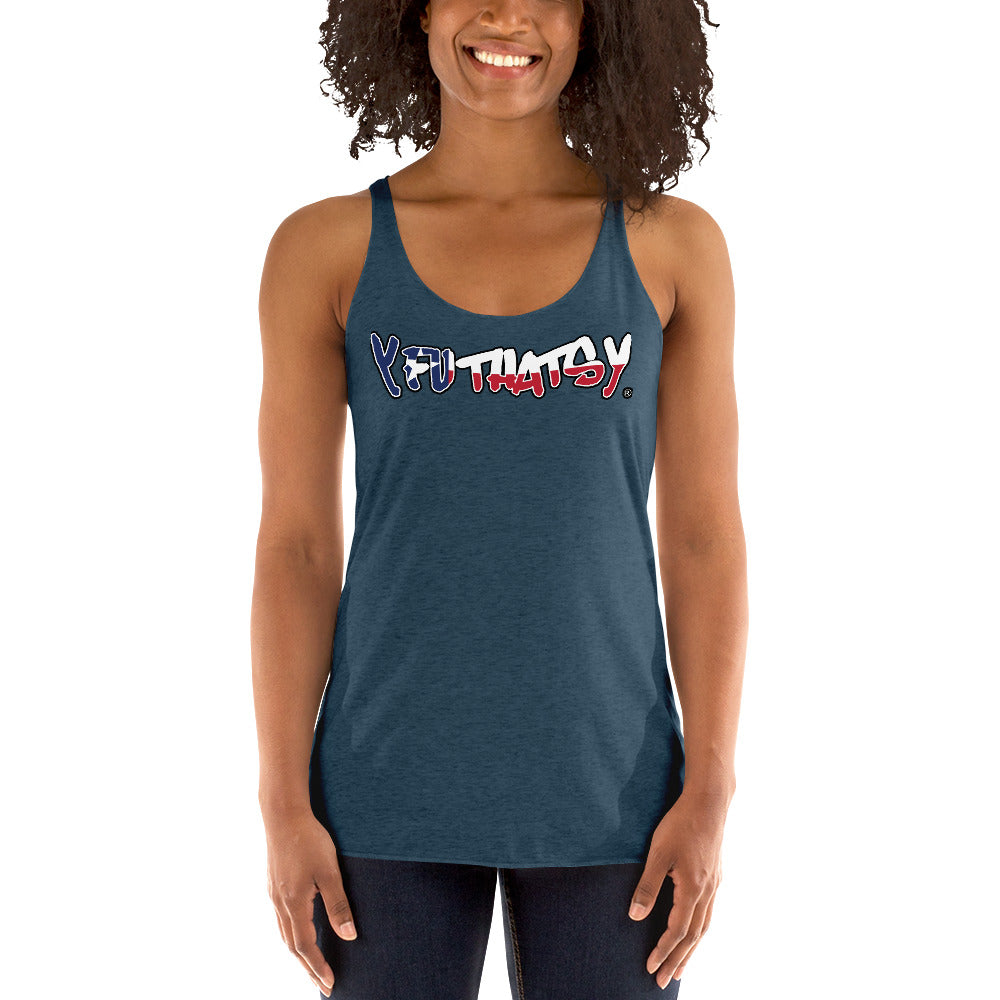 Texas Flag Y FU THATS Y Women's Racerback Tank