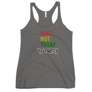 Nope Not Today Y FU THATS Y Women's Racerback Tank